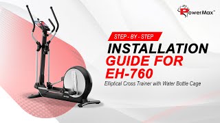Powermax Fitness EH-760 Elliptical Cross Trainer Installation & Usage Guide