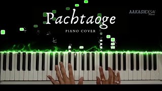Pachtaoge song | Piano Cover | Arijit Singh | Aakash Desai