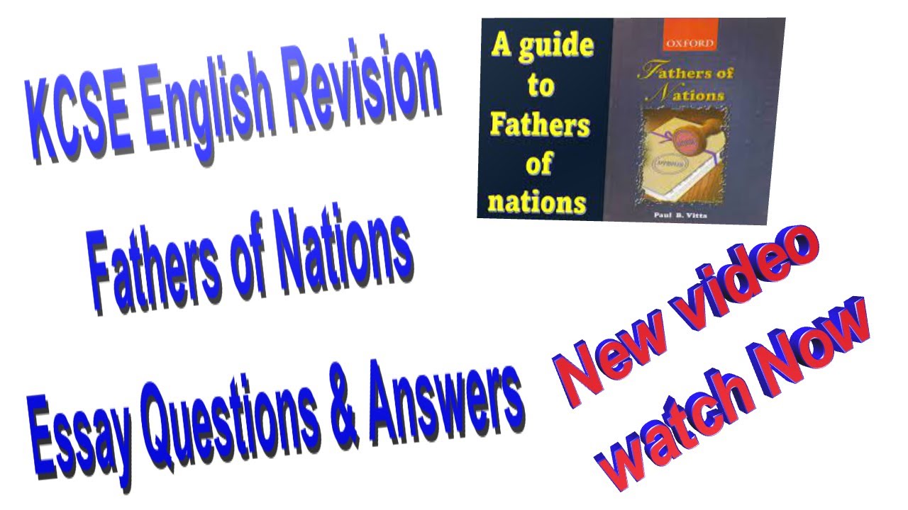 Fathers Of Nation | Essay Question & Answer | KCSE Revision English ...