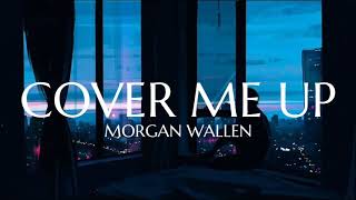 Morgan Wallen - Cover Me Up (Lyrics)