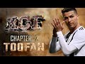 KGF Chapter 2 - Toofan Malayalam Song | Cristiano Ronaldo Version