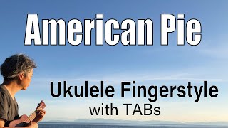American Pie (Don McLean) [Ukulele Fingerstyle] Play-Along with TABs *PDF availa