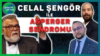 Prof. Dr. Celal Şengör | Asperger Sendromu Sohbeti