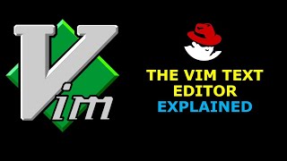 The Linux Vim Text Editor Explained - Linux Red Hat Training