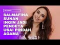 Salmafina Sunan Ingin Jadi Pendeta Usai Pindah Agama