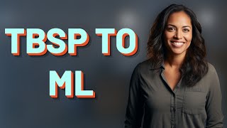 Is There an Easy Formula to Convert Tablespoons to mL?