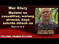 War Story: Madami na casualties, walang atrasan, kaya suicide attack na