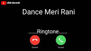 Dance Meri Rani : Guru Randhawa New Song Ringtone | Dance Meri Rani Ringtone | Love Ringtone