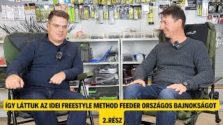 Így láttuk az idei Freestyle Method Feeder Országos Bajnokságot! - 2.rész