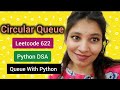 Designing Circular Queue | LeetCode 622 | Queue in DSA | Python DSA