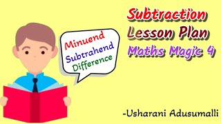 Subtraction ,Maths magic-4,Lesson Plan /AP New Syllabus/SCERT Model /Unit Plan /4th Class ,Maths