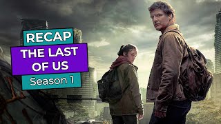 The Last of Us: Season 1 RECAP