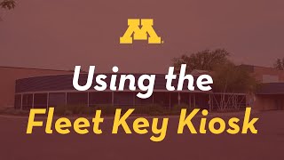 Using the Fleet Key Kiosk | University of Minnesota Twin Cities