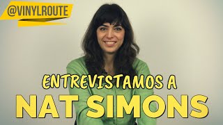 Entrevistamos a NAT SIMONS