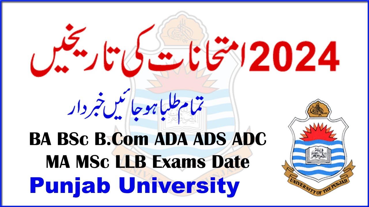 PU 2024 Exams Date Of BA BSc B.Com ADA ADS ADC MA MSc LLB | Punjab ...