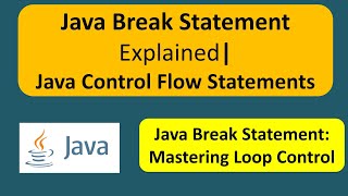 Java Break Statement Explained| Java Control Flow Statements