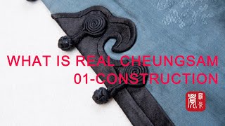 What is real CheungSam 01 Construction