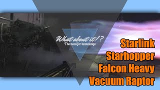 1 | SpaceX News - Starlink Starhopper Falcon Heavy and a Raptor