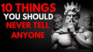 10 Things You Should Always KEEP PRIVATE Become A True Stoic | Stoicism