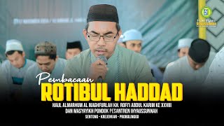 PEMBACAAN ROTIBUL HADDAD | HAUL ALM. KH. ROFI'I ABDUL KARIM KE XXVIII | PP. IHYAUS SUNNAH