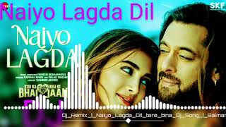 Dj Remix & Naiyo Lagda Dil tere bina  dj remix new 2023