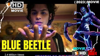 blue beetle movie 2023 | blue beetle full movie moviereview | blue beetle | unseen | behindthescenes