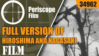FULL VERSION OF HIROSHIMA AND NAGASAKI FILM THEY DIDN'T WANT US TO SEE   ATOMIC BOMB 34962