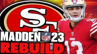 Brock Purdy Makes The 49ers Trade Trey Lance! Rebuilding The San Francisco 49ers! Madden 23