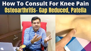 How to Consult For Knee Pain, Chondromalacia Patella, Knee Pain Treatment, Knee Osteoarthritis (OA)