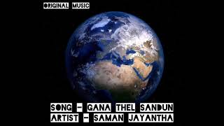 Gana Thel Sandun Waralasa | Saman Jayantha | Original Music