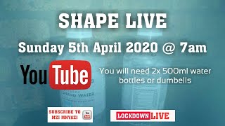 Lockdown Live  | Shape | 5 April 2020 @ 7am