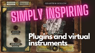 Hearth & Hollow an inspiring virtual instrument