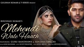 Mehandi Wale Hath | Guru Randhawa| song Sanjana S|Sayeed q
