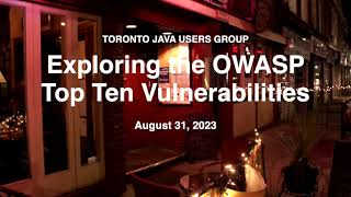 2023-08 Exploring the OWASP Top Ten Vulnerabilities