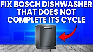 How To Fix Bosch Dishwasher Does Not Complete Cycle (Easy Solutions You Can Do To Fix The Issue)