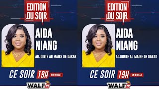 Édition Du Soir Du Mercredi 18 Décembre 2024 Invité AIDA NIANG Adjointe Au Maire De Dakar SurWalf Tv