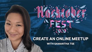 Hacktoberfest 2020: Create an Online Meetup With Samantha Tse