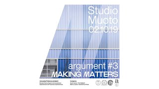 Studio Muoto: Ciclo de conferencias argument#03: Making Matters