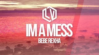Bebe Rexha  - I'm A Mess  - Lyrics Viral Music Video