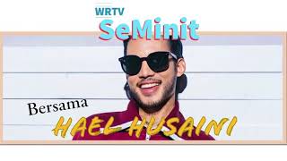 WRTV | SeMinit bersama : Hael Husaini