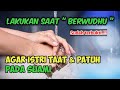 DOA AGAR ISTRI TUNDUK DAN PATUH PADA SUAMI | PENUNDUK PALING AMPUH - SUPAYA ISTRI NURUT SUAMI