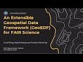 An Extensible Geospatial Data Framework (GeoEDF) for FAIR Science