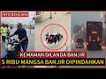 KEMAMAN DILANDA BANJIR‼️5 RIBU MANGS4 BANJIR DIPINDAHKAN🔴