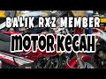 BALIK RXZ MEMBER (motor barai)