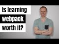 Should you learn Webpack? | is learning Webpack worth it?