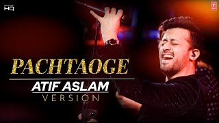 Pachtaoge : Atif Aslam Version | Jaani Ve | Full Audio | Full HD 2020