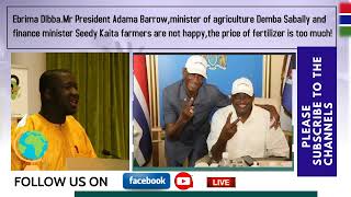 Ebrima DIbba - Adama Barrow, Demba Sabally and Seedy Kaita farmers are not happy