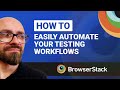 Automate Your Testing Workflows Using BrowserStack’s AI Agents