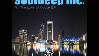 SoulDeep Inc. For The Love Of House SoulDeep Inc. Groovin' Mix 2012