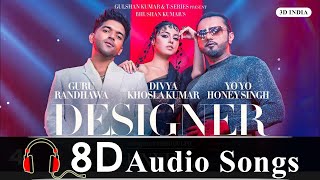 3D Audio | Designer Song | Guru Randhawa, Yo Yo Honey Singh | 3D Songs | Designer 8D Song | 3D INDIA